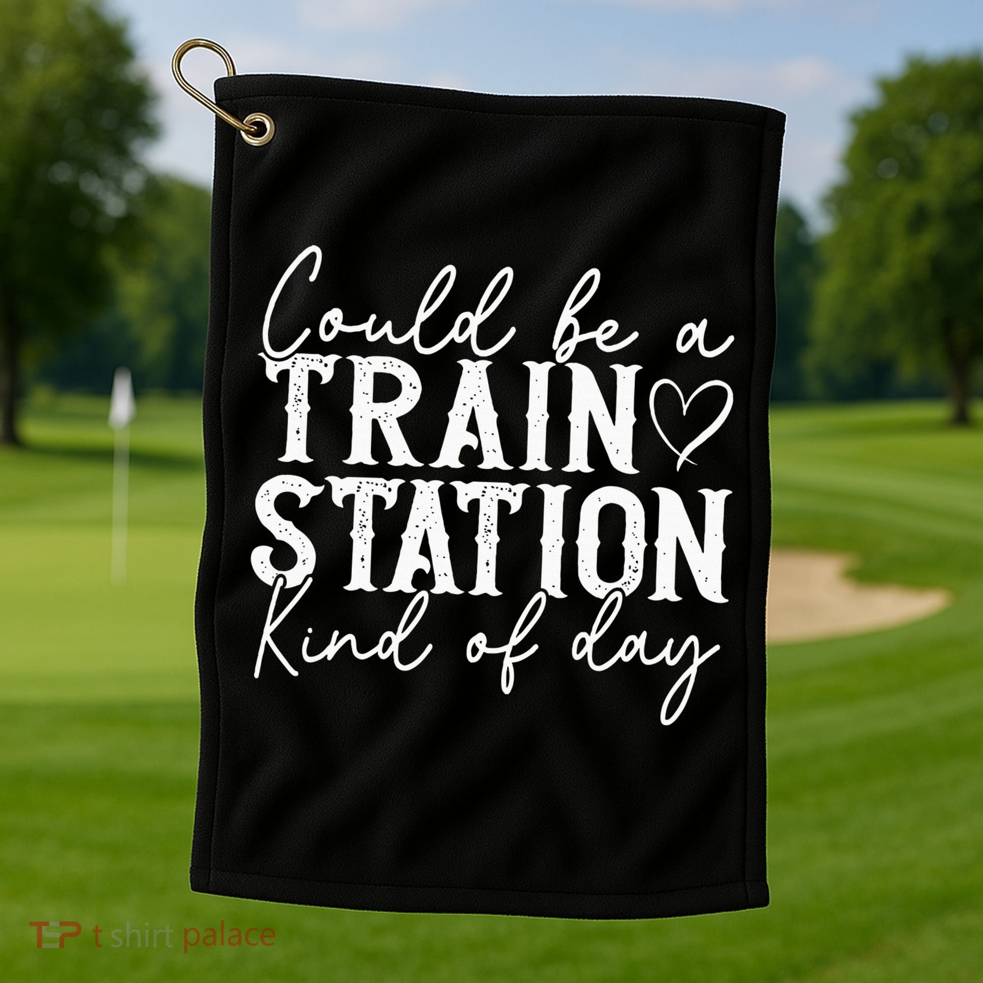Could Be A Train Station Kinda Day Golf Towel