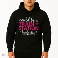 Could Be A Train Station Kinda Day Hoodie thumb 2