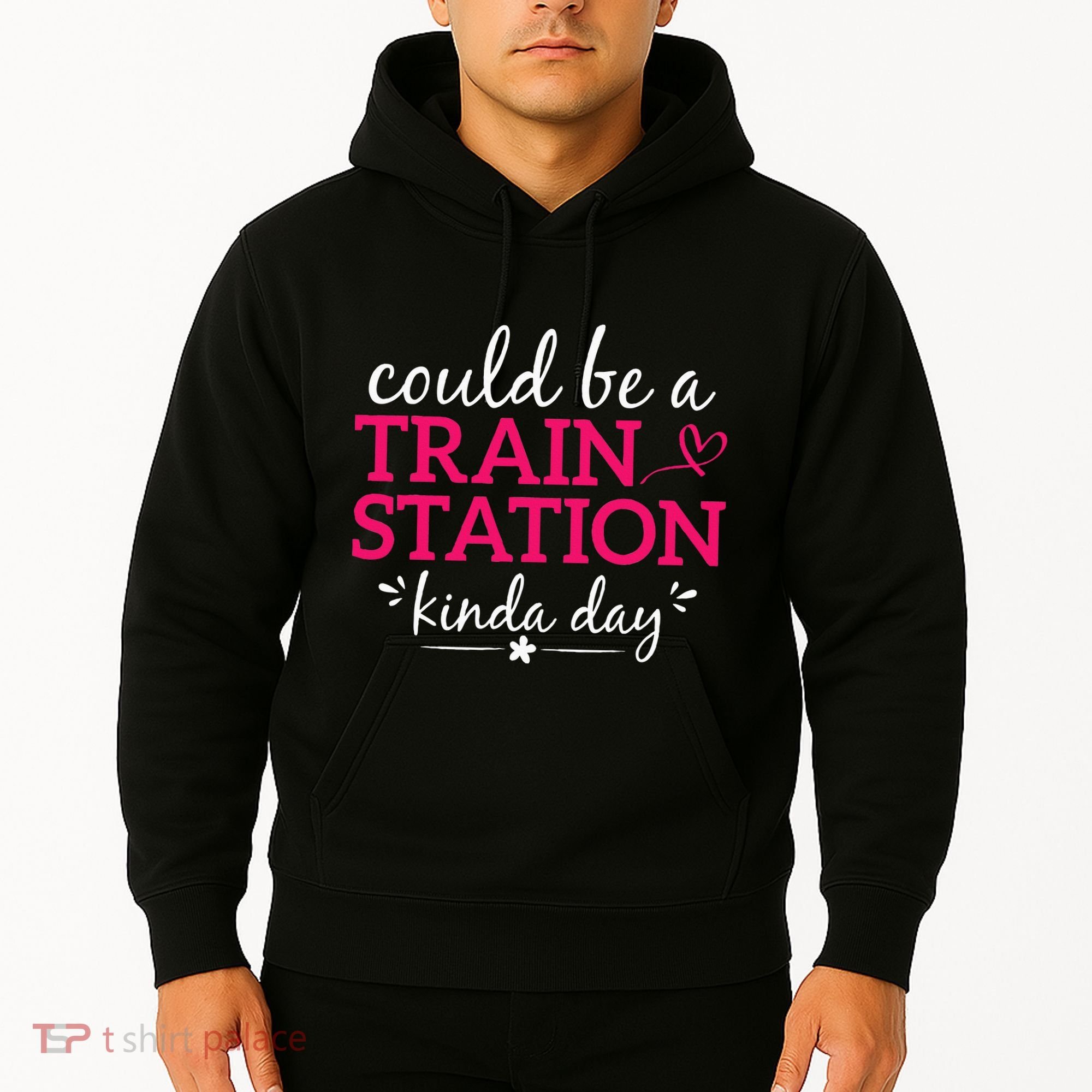 Could Be A Train Station Kinda Day Hoodie