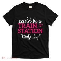 Could Be A Train Station Kinda Day T-Shirt thumb 0