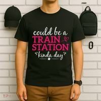 Could Be A Train Station Kinda Day T-Shirt thumb 6