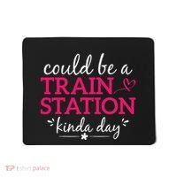 Could Be A Train Station Kinda Day Mousepad thumb 0