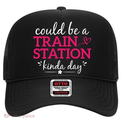 Could Be A Train Station Kinda Day Hat