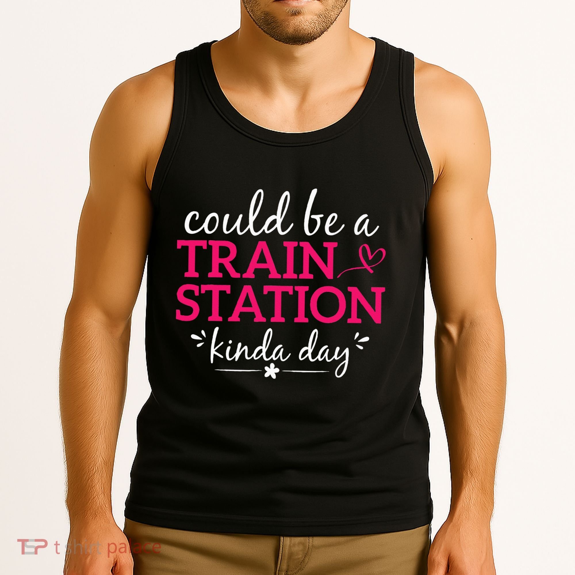Could Be A Train Station Kinda Day Tank Top