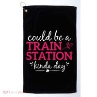 Could Be A Train Station Kinda Day Golf Towel thumb 0