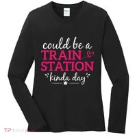 Could Be A Train Station Kinda Day Women's Long Sleeve Shirt thumb 0