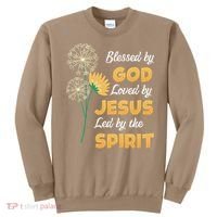 Christianity BLESSED BY GOD LOVED BY JESUS Funny Dandelion Sweatshirt thumb 0
