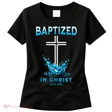 Christian Baptism Baptized In Christ Keepsake Women's T-Shirt