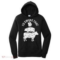 Chef Butcher BBQ Id Smoke That Pork Beef Funny Fathers Day Women's Hoodie thumb 0