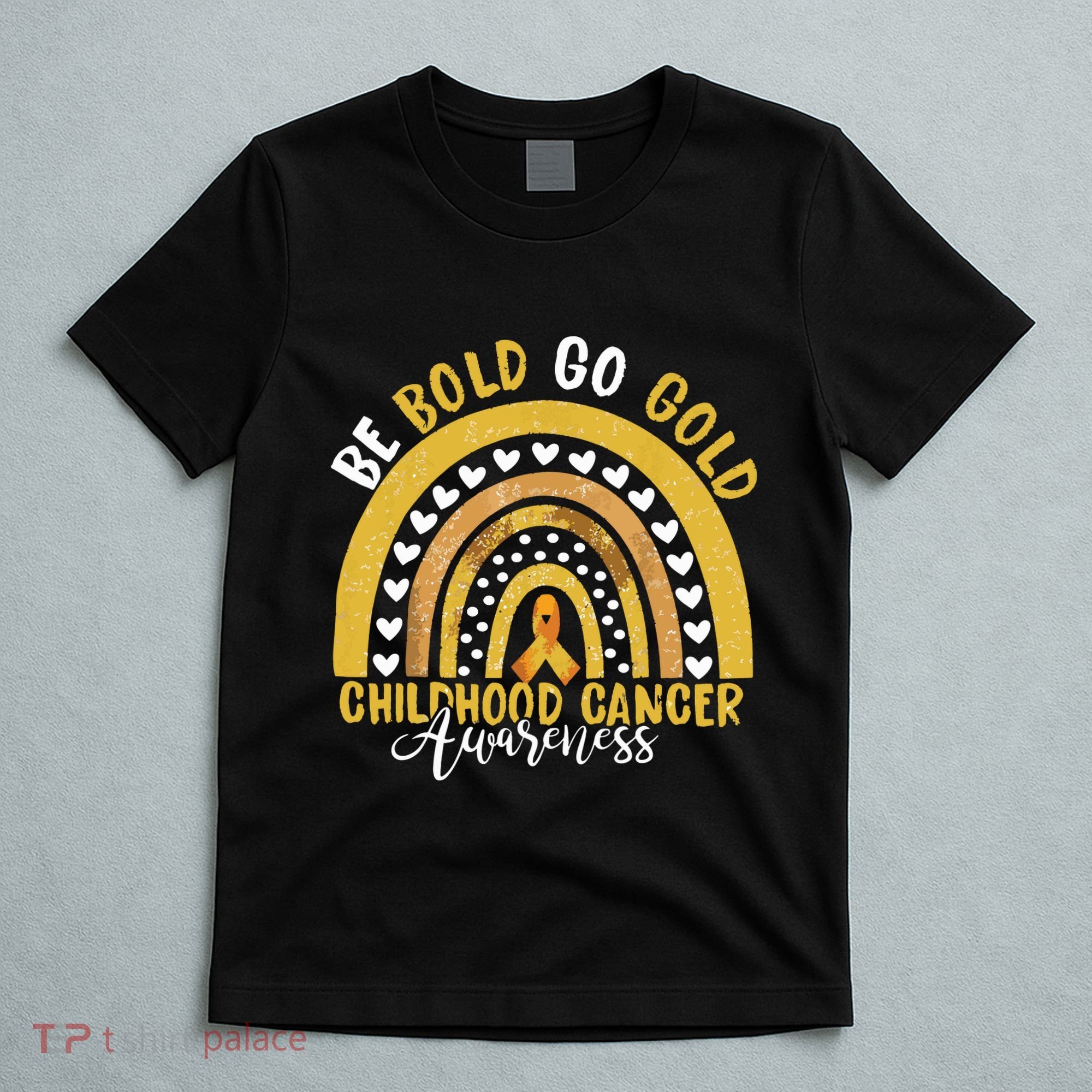 Childhood Be Bold Go Gold Childhood Cancer Awareness Rainbow T-Shirt