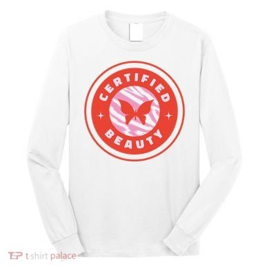 Certified Beauty Butterfly Cute Gift Long Sleeve Shirt