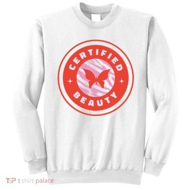 Certified Beauty Butterfly Cute Gift Sweatshirt