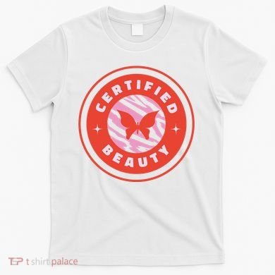 Certified Beauty Butterfly Cute Gift T-Shirt