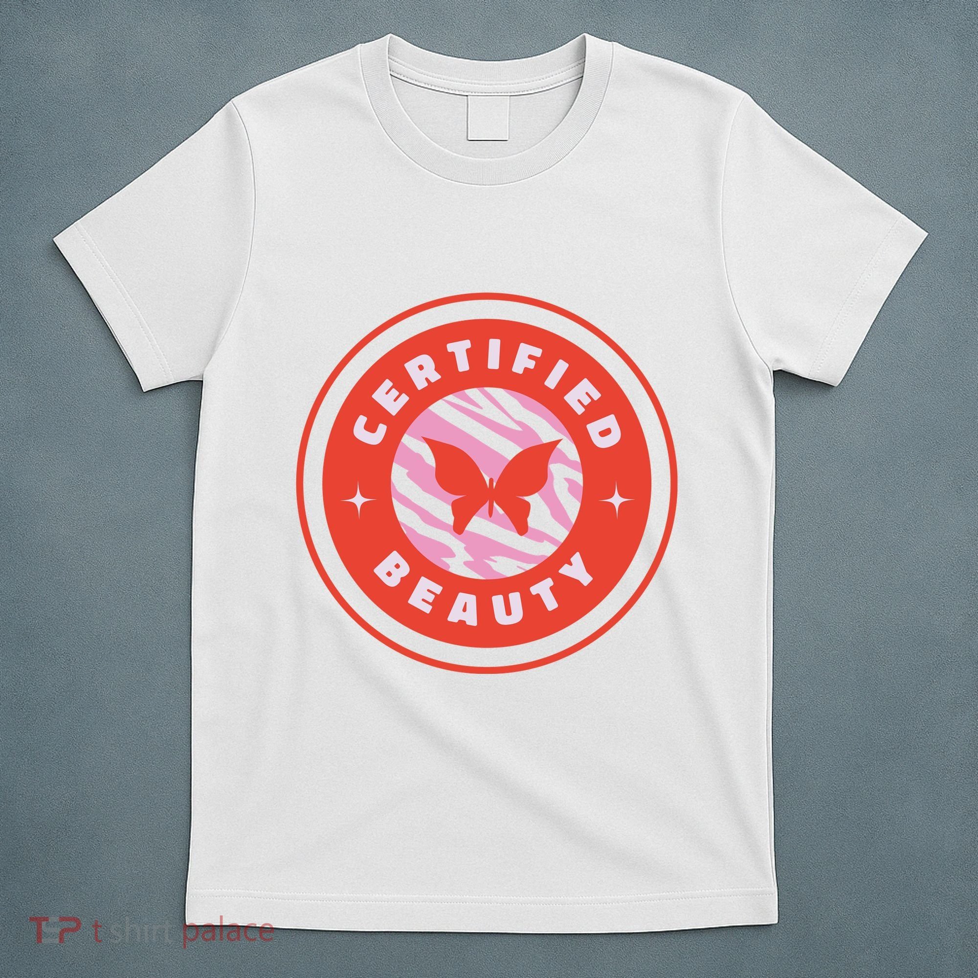 Certified Beauty Butterfly Cute Gift T-Shirt