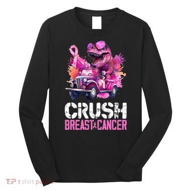 Crush Breast Cancer TRex Dinosaur Long Sleeve Shirt