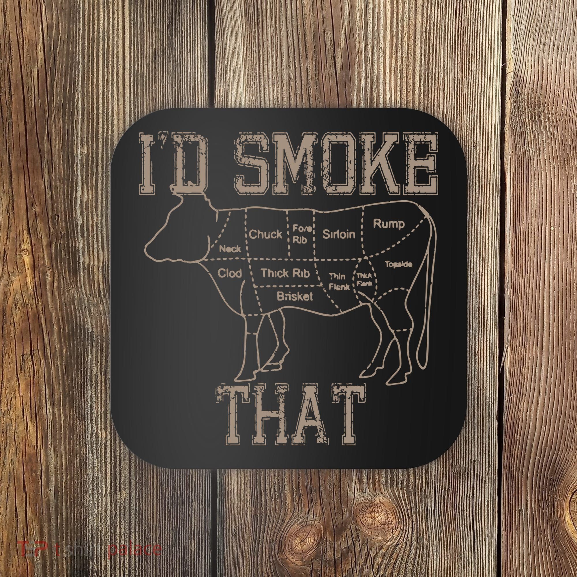 Chef Butcher Cook BBQ Id Smoke That Cow Beef Funny Gift Coaster