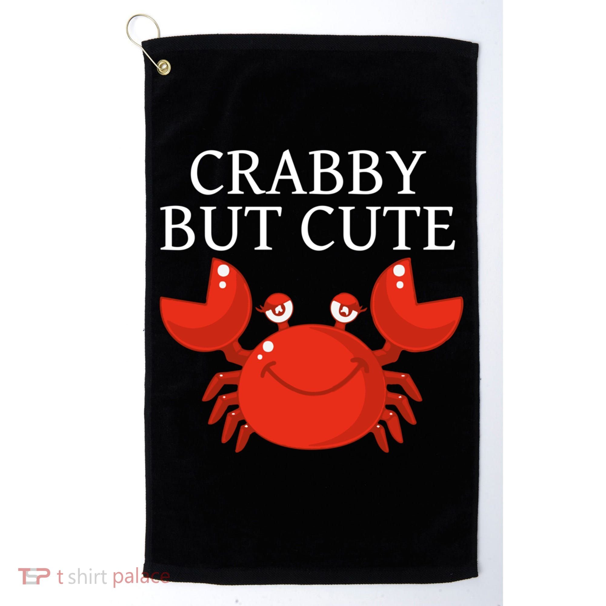 Crabby But Cute Crab Clothing Gift Decor Gift Golf Towel