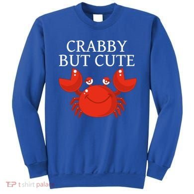 Crabby But Cute Crab Clothing Gift Decor Gift Sweatshirt