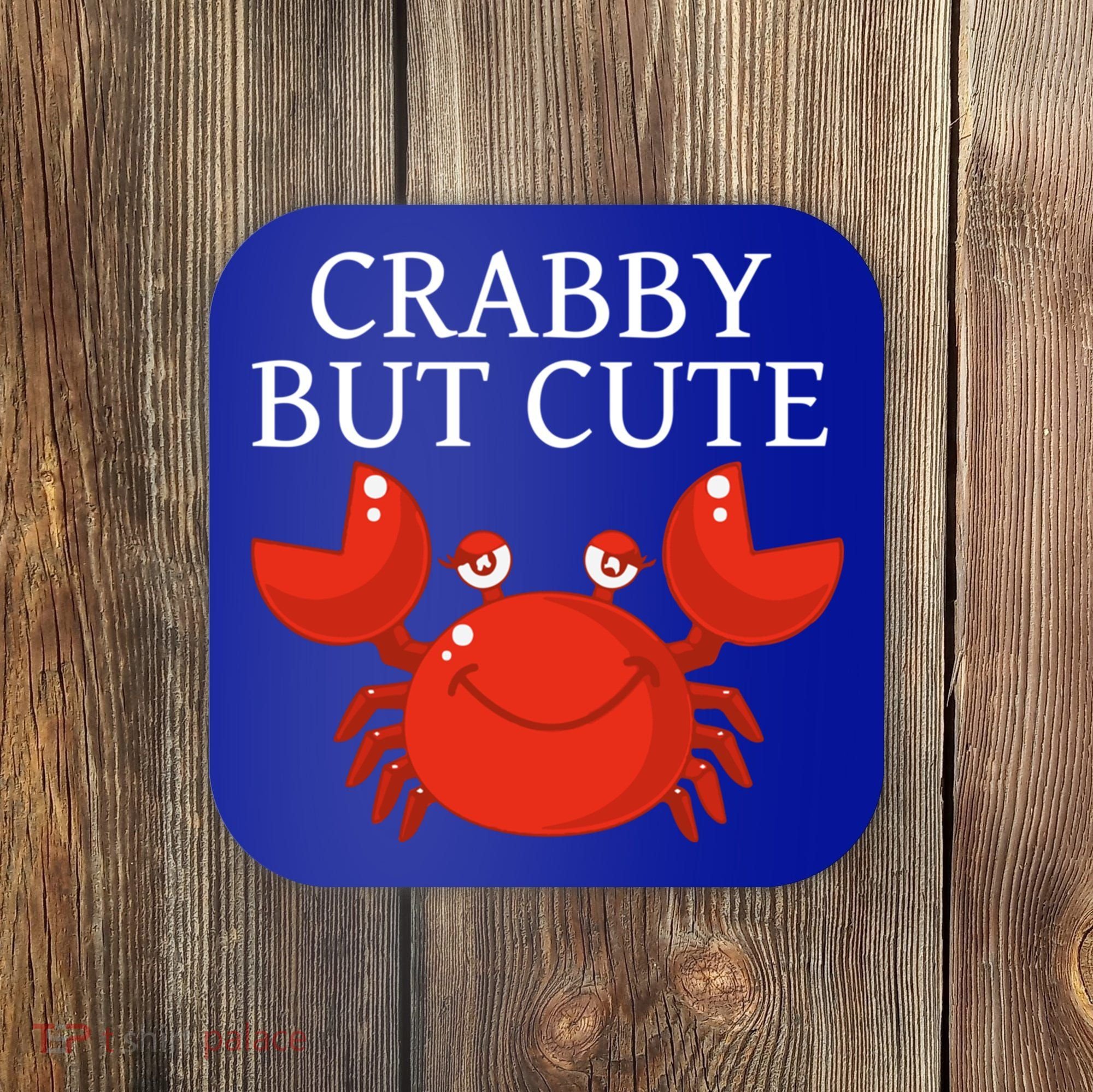 Crabby But Cute Crab Clothing Gift Decor Gift Coaster