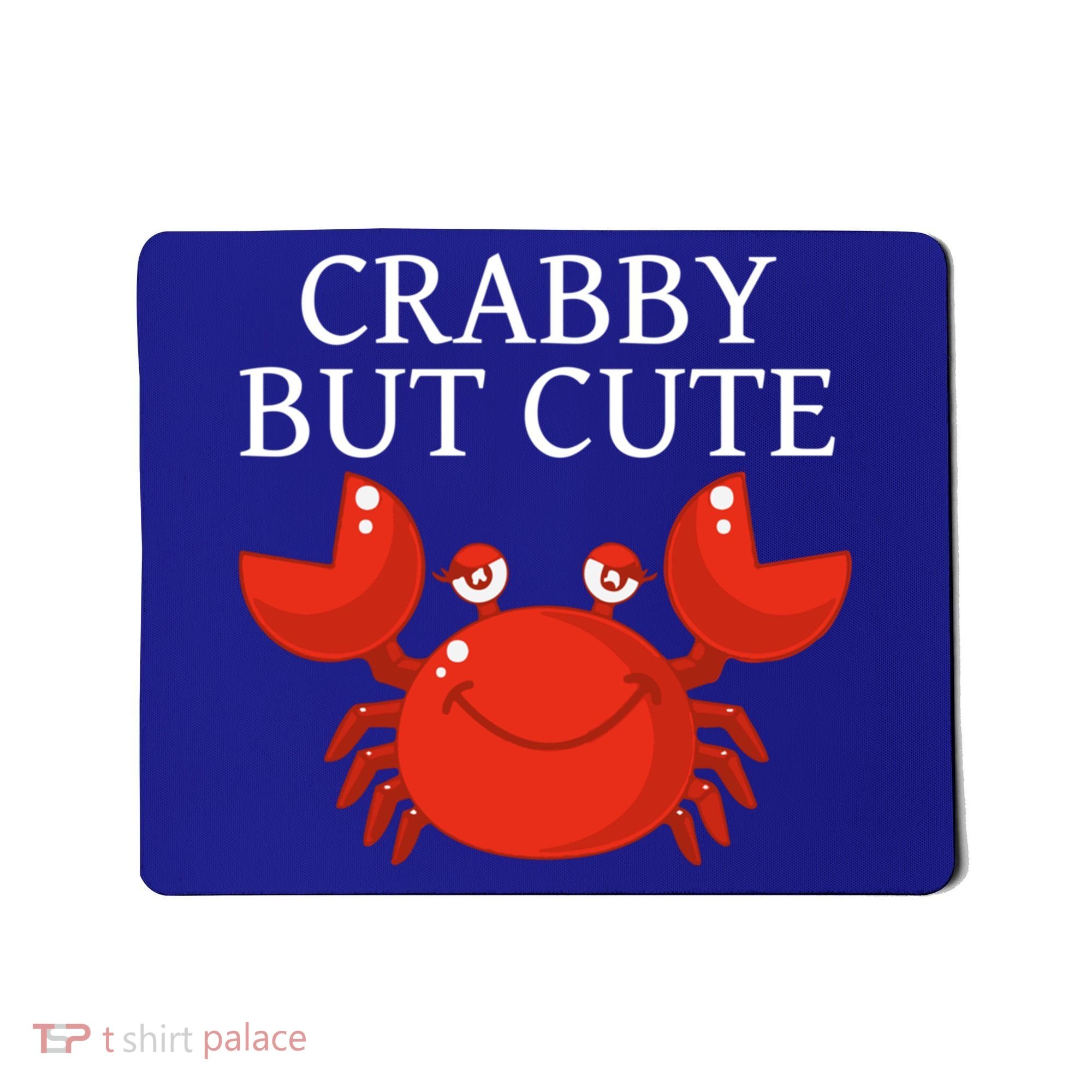Crabby But Cute Crab Clothing Gift Decor Gift Mousepad