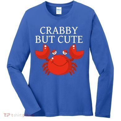 Crabby But Cute Crab Clothing Gift Decor Gift Women's Long Sleeve Shirt
