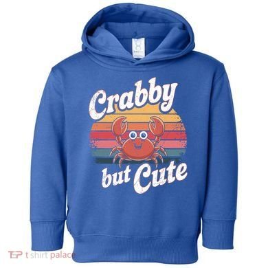 Crabby But Cute Retro Crabbing Seafood Crabber Crabs Gift Toddler Hoodie