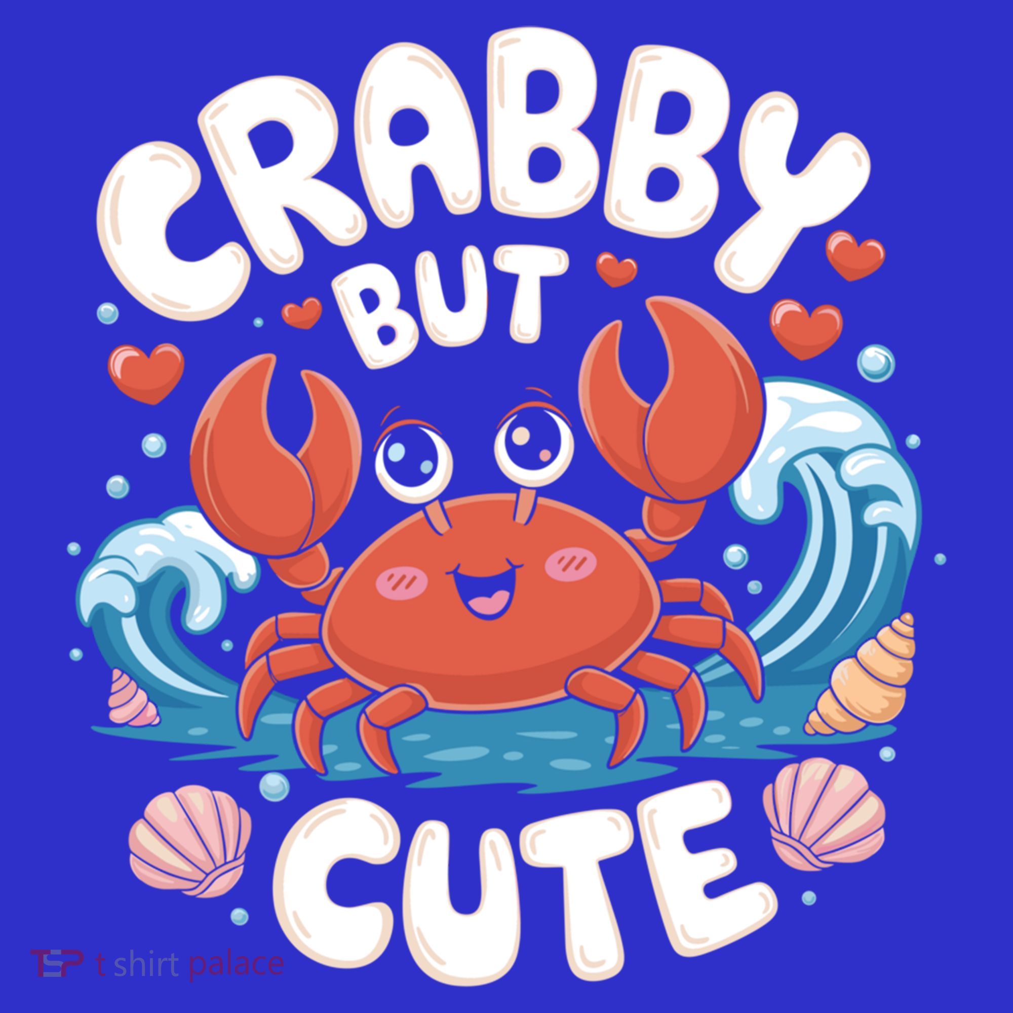 Crabby But Cute Sea Animal Crabber Crab Fisher Cute Gift T-Shirt
