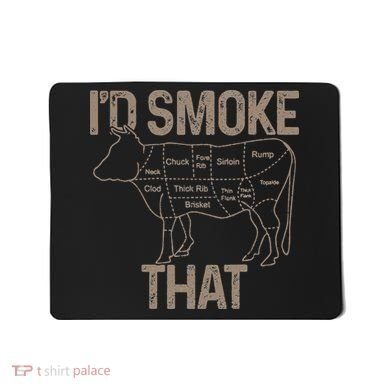 Chef Butcher Cook BBQ I'd Smoke That Cow Beef Mousepad