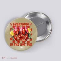 Crawfish Boil Coquette Everybody In Hot Tub Cajun Seafood Button thumb 0