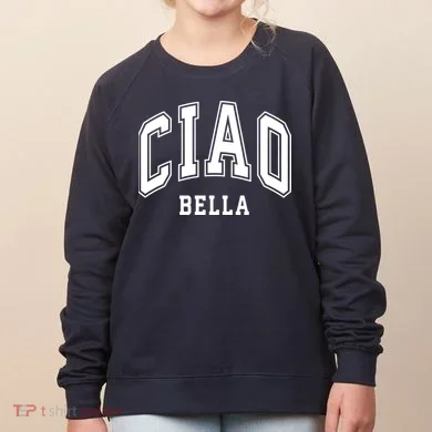 Ciao Bella Women's Sweatshirt