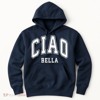 Ciao Bella Hoodie