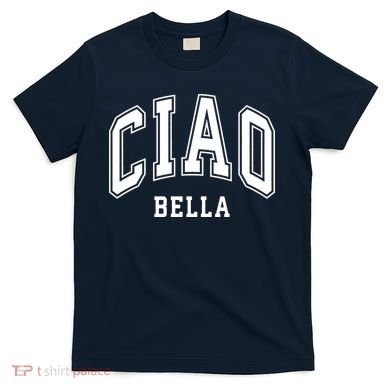 Ciao Bella T-Shirt