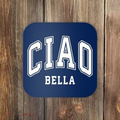 Ciao Bella Coaster