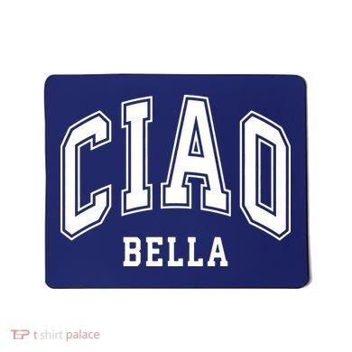 Ciao Bella Mousepad