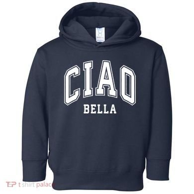 Ciao Bella Toddler Hoodie
