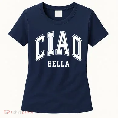 Ciao Bella Women's T-Shirt