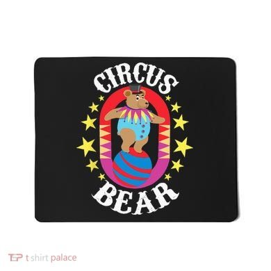 Circus Bear Circus Birthday Party Circus Costume Mousepad