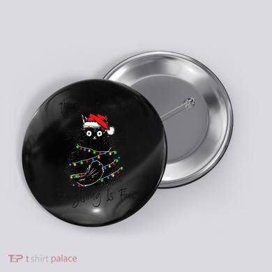 Christmas Black Cat It's Fine I'm Fine Everything Is Fine Button