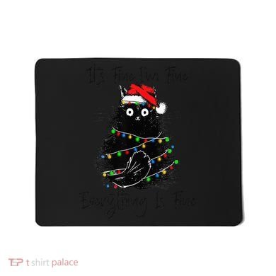 Christmas Black Cat It's Fine I'm Fine Everything Is Fine Mousepad