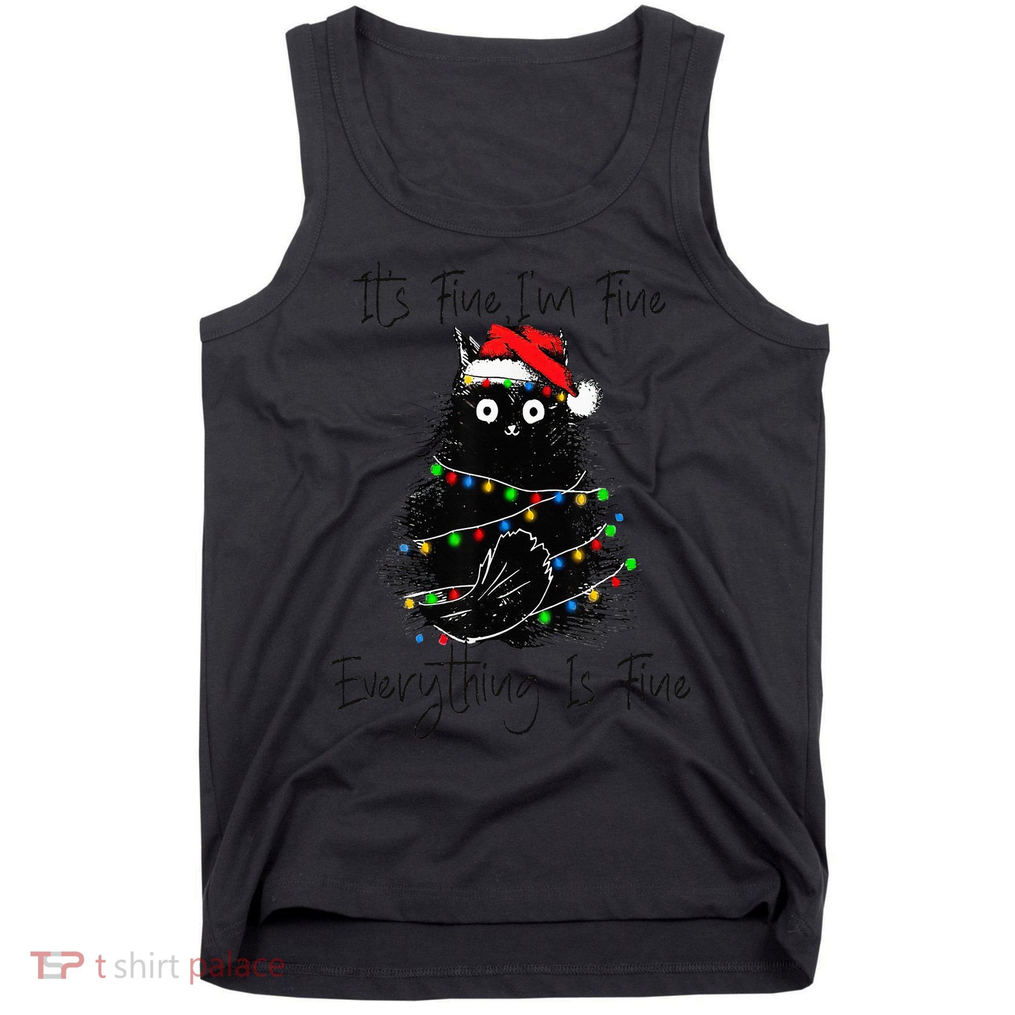 Christmas Black Cat It's Fine I'm Fine Everything Is Fine Tank Top