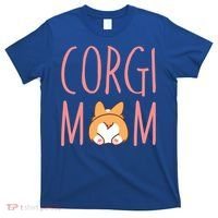 Corgi Butt Corgi Mom Dog Mom Funny Cute Pembroke Welsh Gift T-Shirt thumb 0