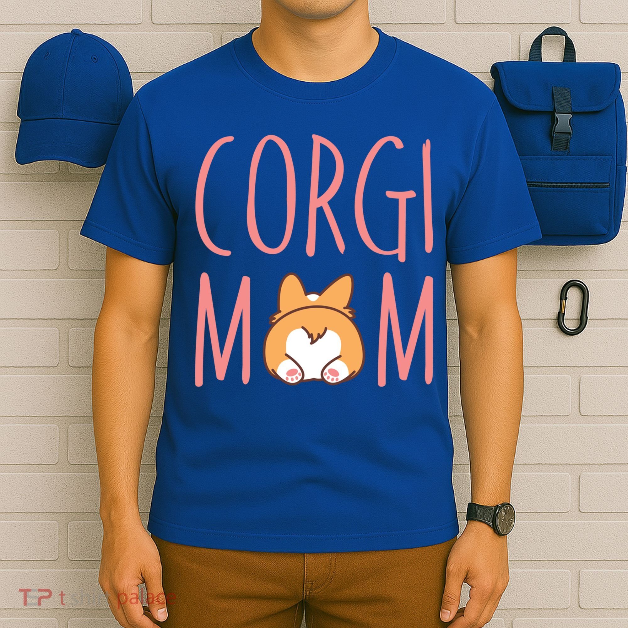 Corgi Butt Corgi Mom Dog Mom Funny Cute Pembroke Welsh Gift T-Shirt