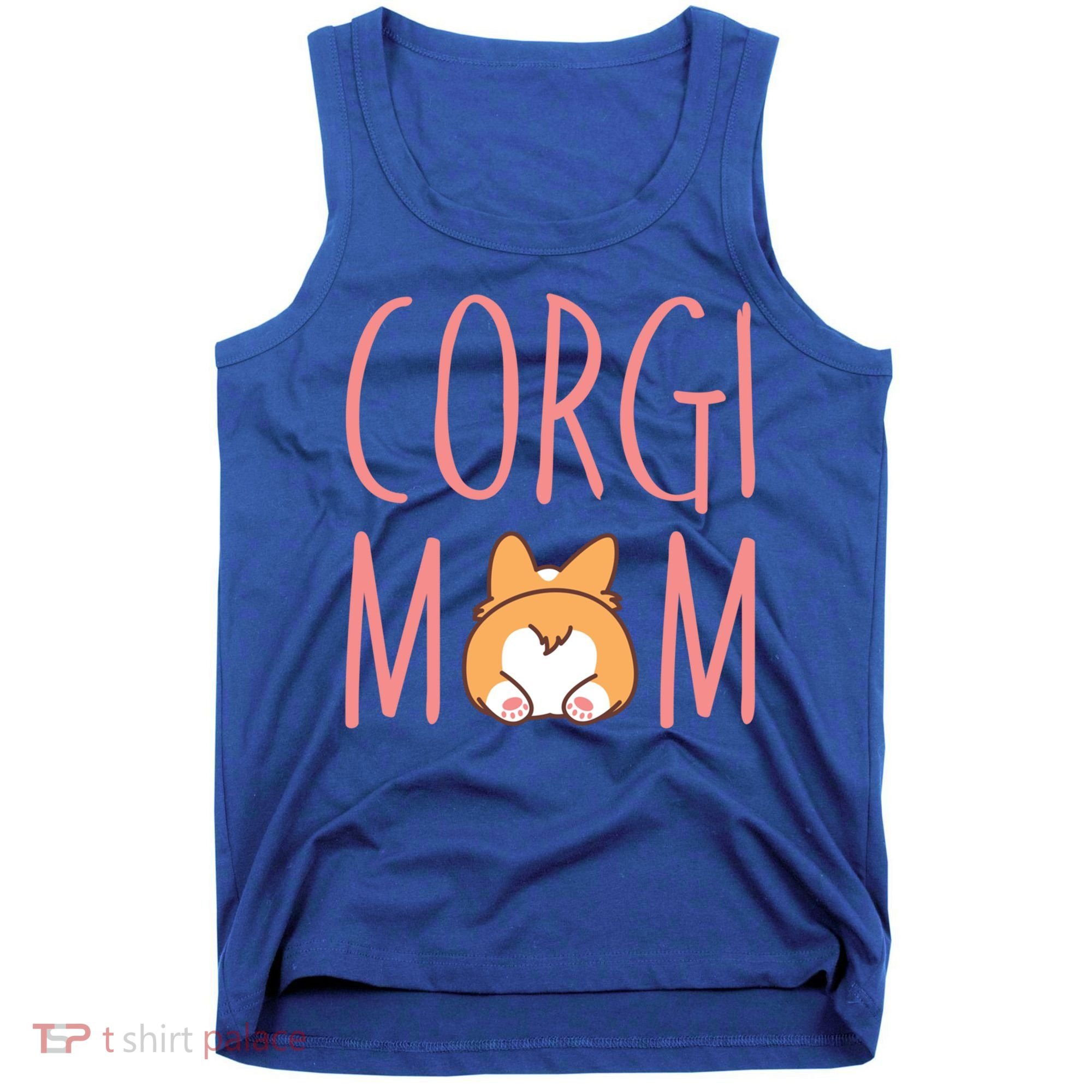 Corgi Butt Corgi Mom Dog Mom Funny Cute Pembroke Welsh Gift Tank Top