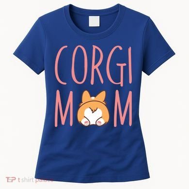 Corgi Butt Corgi Mom Dog Mom Funny Cute Pembroke Welsh Gift Women's T-Shirt