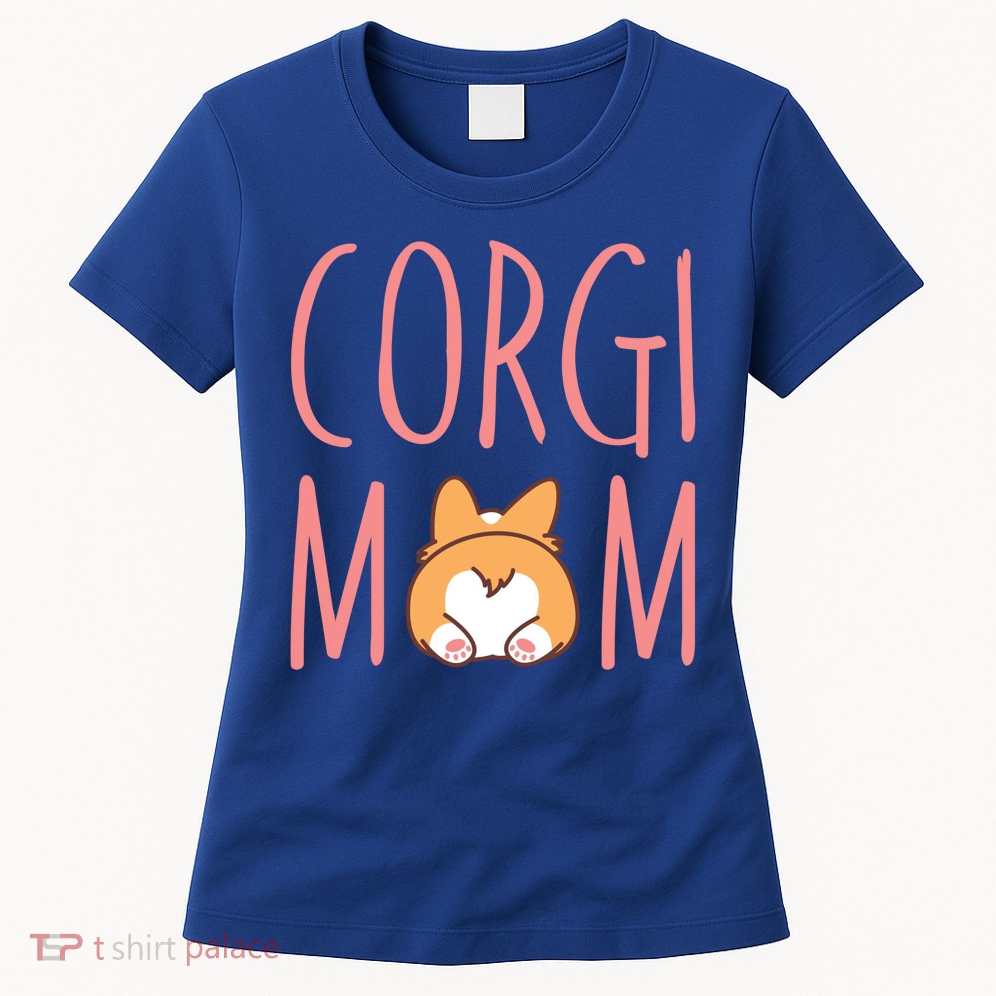 Corgi Butt Corgi Mom Dog Mom Funny Cute Pembroke Welsh Gift Women's T-Shirt