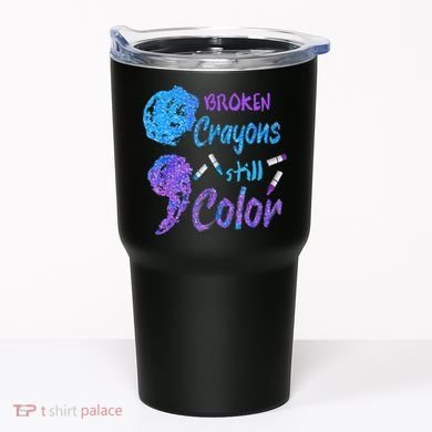Cool Broken Crayons Still Color Suicide Prevention Awareness Tumbler