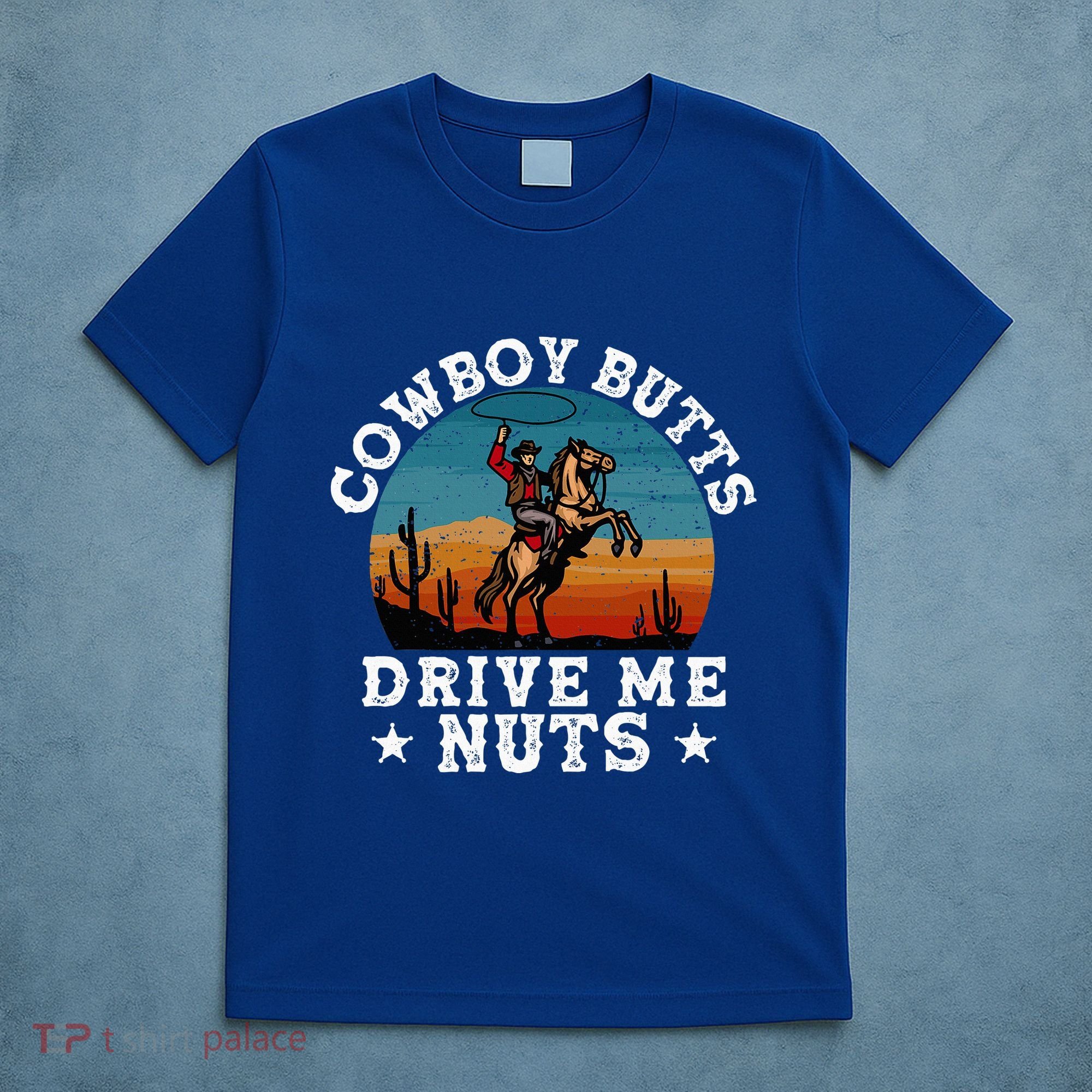 Cowboy Butts Drive Me Nuts Funny Sexy Cowboys Memes Vintage T-Shirt