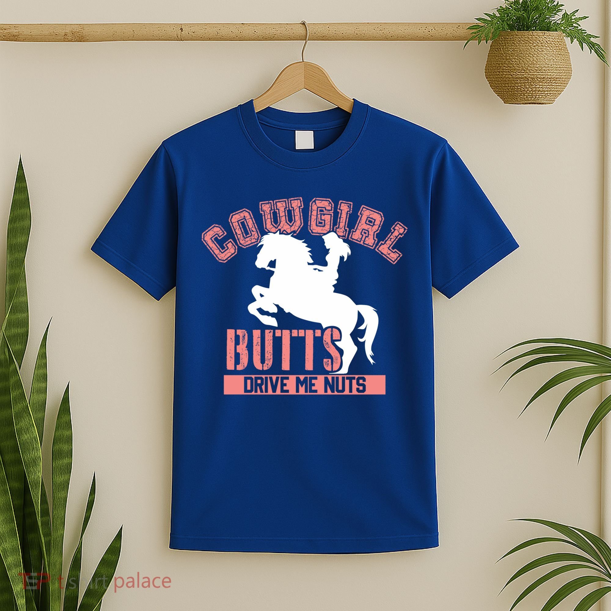 Cowgirl Butts Drive Me Nuts Cowboy Funny Gift For Howdy Gift T-Shirt