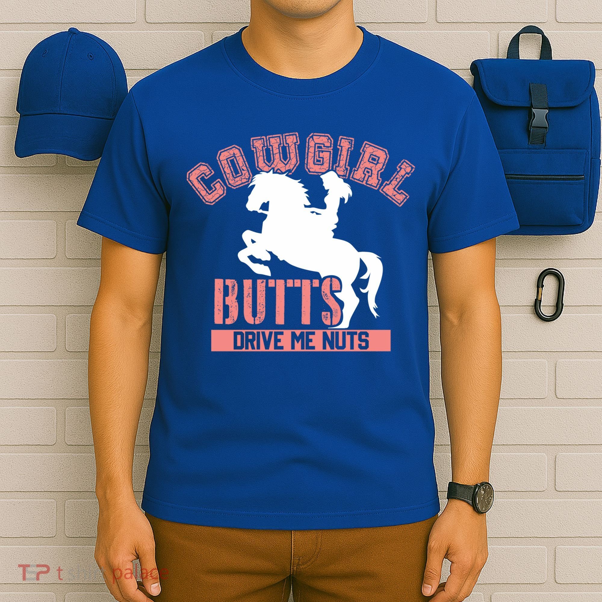 Cowgirl Butts Drive Me Nuts Cowboy Funny Gift For Howdy Gift T-Shirt
