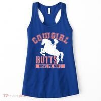 Cowgirl Butts Drive Me Nuts Cowboy Funny Gift For Howdy Gift Women's Tank Top thumb 0